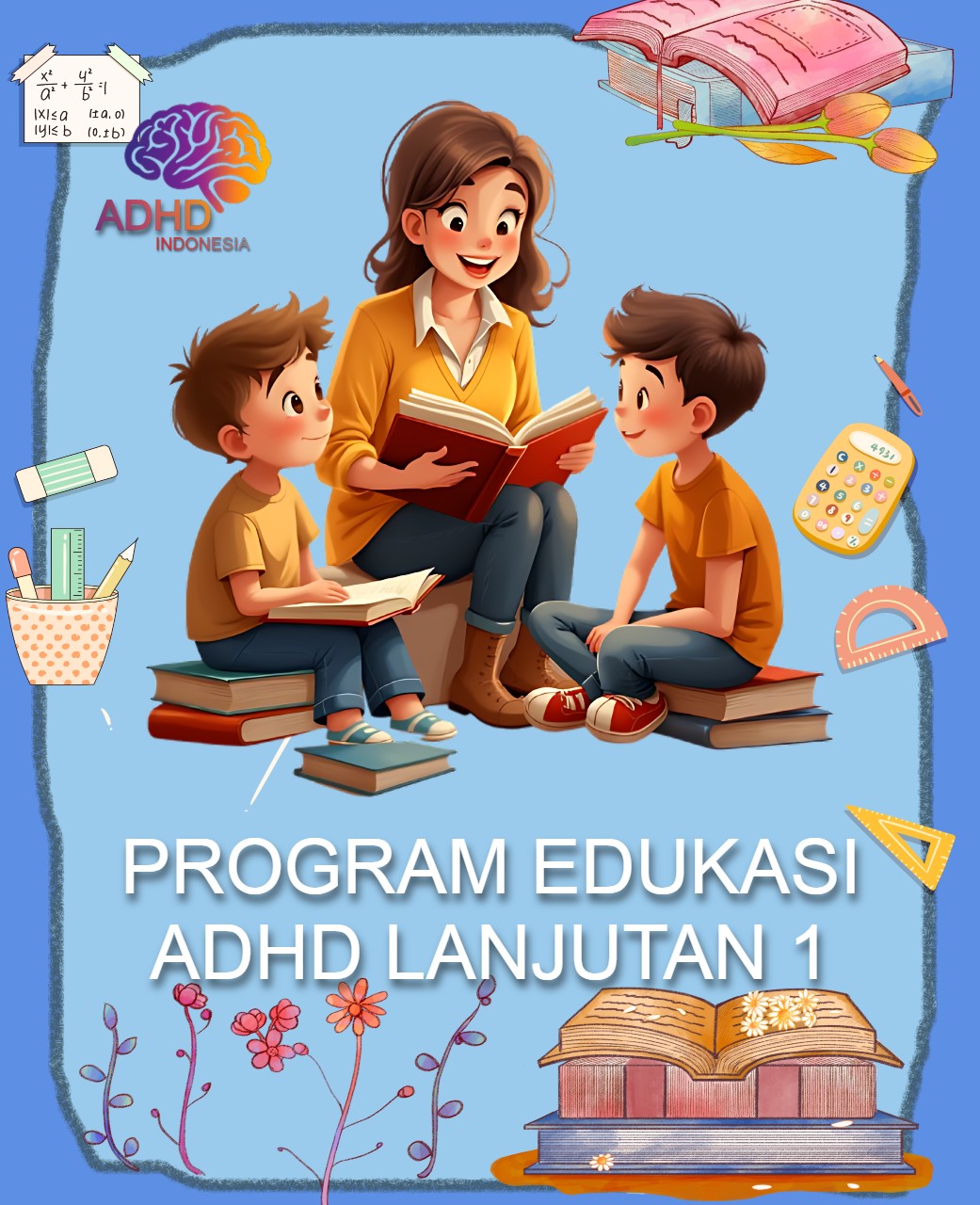 Program ADHD Indonesia Kabupaten Soppeng Edukasi Lanjutan Tahap 1 untuk Orang Tua